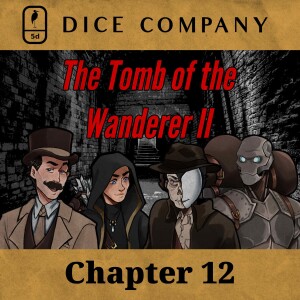 Dice Company: Chapter 12 | The Tomb of the Wanderer II