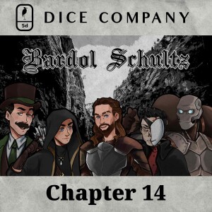 Dice Company: Chapter 14 | Bardol Schultz