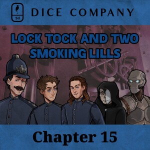 Dice Company: Chapter 15 | Lock Tock and Two Smoking Lills