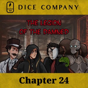 Dice Company: Chapter 24 | Legion of the Damned