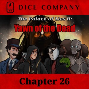 Dice Company: Chapter 26 | Yawn of the Dead