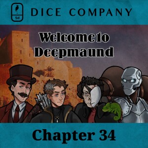 Dice Company: Chapter 34 - Welcome to Deepmaund