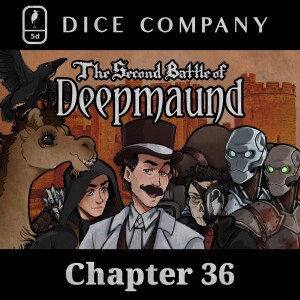 Dice Company: Chapter 36 - The Second Battle of Deepmaund
