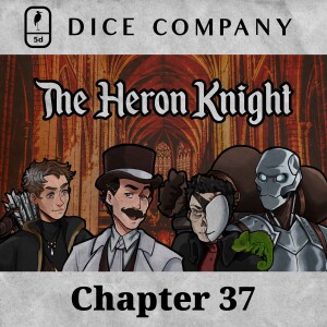 Dice Company: Chapter 37 - The Heron Knight