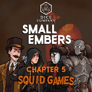 Small Embers: Chapter 5 - Squid Games