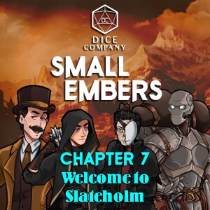 Small Embers: Chapter 7 - Welcome to Slateholm