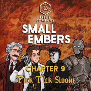 Small Embers: Chapter 9 - Tick Tick Sloom