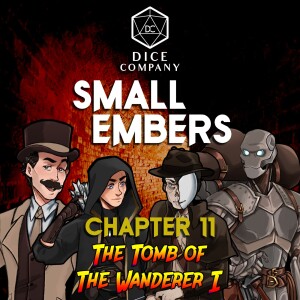 Small Embers: Chapter 11 - The Tomb of the Wanderer I