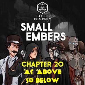 Small Embers: Chapter 20 - As Above So Below