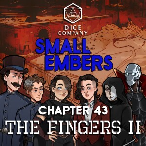 Small Embers: Chapter 43 - The Fingers II