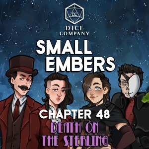 Small Embers: Chapter 48 - Death on the Sterling