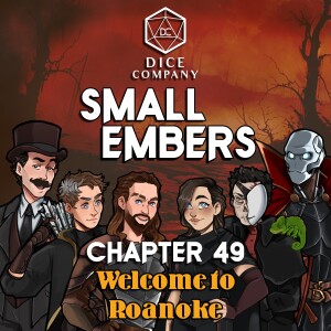 Small Embers: Chapter 49 - Welcome to Roanoke