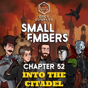 Small Embers: Chapter 52 - Into the Citadel