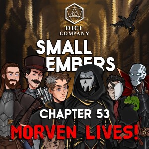 Small Embers: Chapter 53 - Morven Lives!