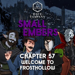 Small Embers: Chapter 57 - Welcome to Frosthollow