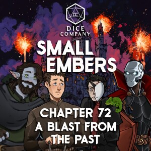 Small Embers: Chapter 72 - A Blast from the Past - A D&D Actual Play Adventure