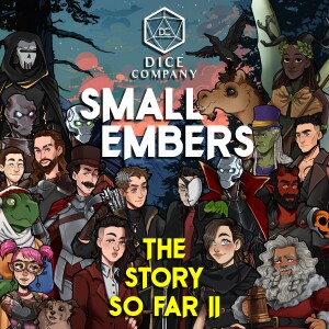 Small Embers: The Story So Far II