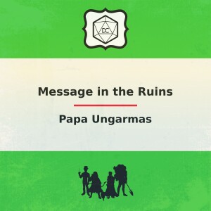 Message in the Ruins | Papa Ungarmas