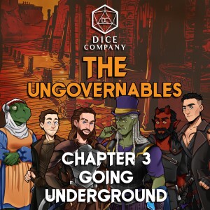 The Ungovernables: Chapter 3 - Going Underground