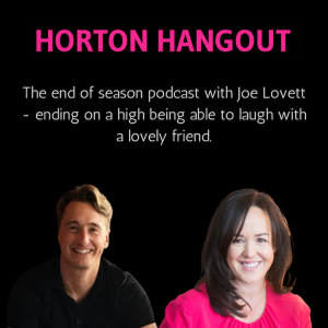 The end of season podcast with Joe Lovett - ending on a high being able to laugh with a lovely friend