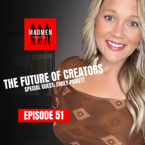 EPS 51 - Future of Creators Ft Emily Pickett