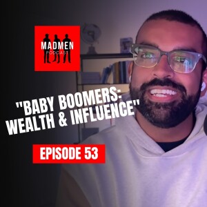 EPS 53 - Baby Boomers: Wealth & Influncers