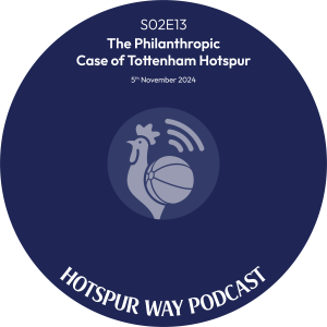 Hotspur Way \ S02E12 \ The Philanthropic Case of Tottenham Hotspur