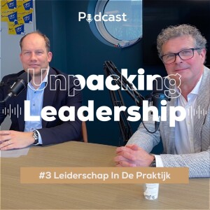 S2E3: Leiderschap in de praktijk - Unpacking Leadership