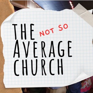 The Not So Average Church