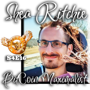Shea Ritchie, the Bit Coin Maximalist...