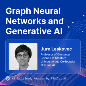 Graph Neural Networks and Generative AI with Jure Leskovec