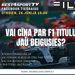 F1LV Podkāsts #40: Vai cīņa par F1 titulu jau beigusies?