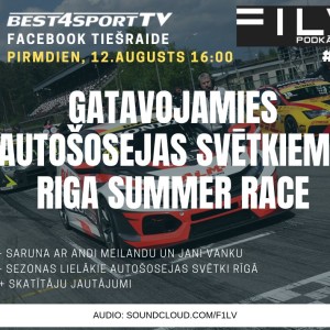F1LV Podkāsts #44: Gatavojamies autošosejas svētkiem: Riga Summer Race