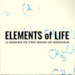 Elements of Life: Faith Part 3