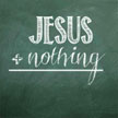 Jesus + Nothing = Righteousness