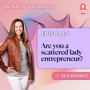 Are You a Scattered Lady Entrepreneur?