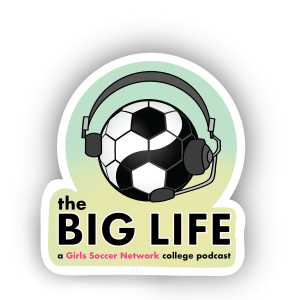 Sam and Jordyn kick-off of the BIG LIFE podcast as a new college soccer season gets underway!