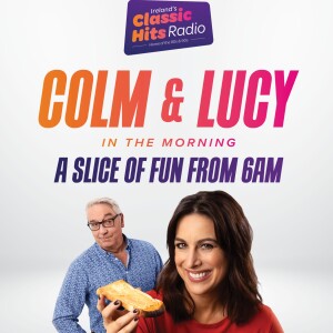 Colm & Lucy In the Morning.. The Best Bits... Ep. 30