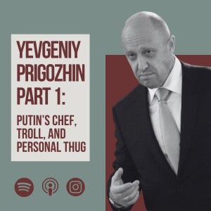 Putin’s chef, troll, and personal thug: Yevgeniy Prigozhin Part 1
