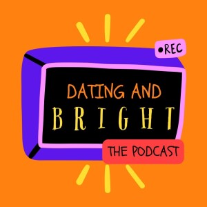 Dating and BRIGHT - Episode 6