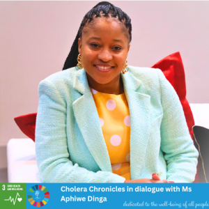 S1 E5: Cholera Chronicles - Environmental Health & WASH in Response to the Cholera Outbreak. Ms Aphiwe Dinga