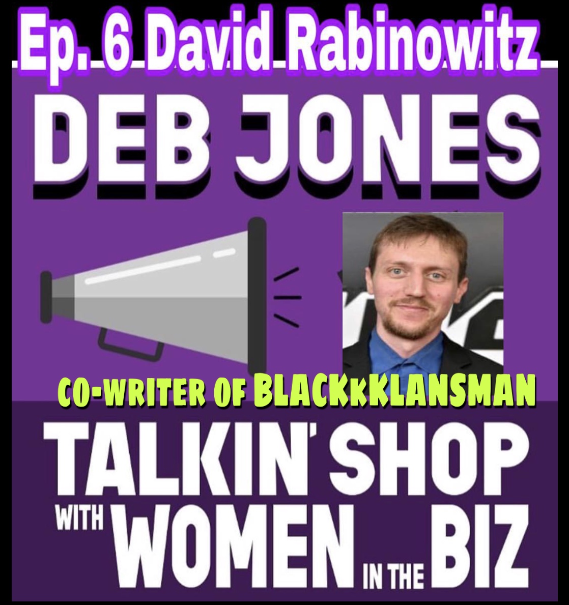 Ep. 6 - David Rabinowitz - Co-writer of BLACKkKLANSMAN