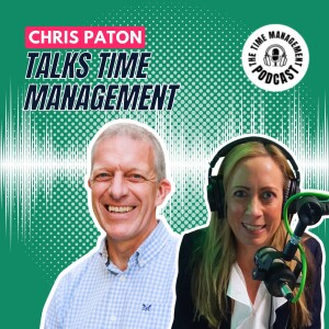 018 Chris Paton: Talks Time Management with Abigail Barnes