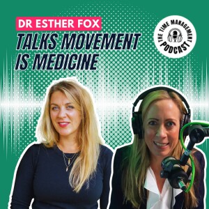 020 Dr Esther Fox: Talks Movement is Medicine with Abigail Barnes