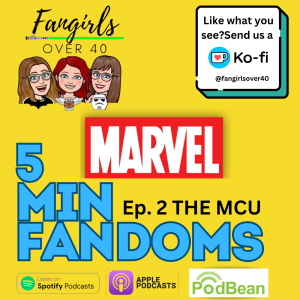 5 Minute Fandoms Episode 2 The MCU