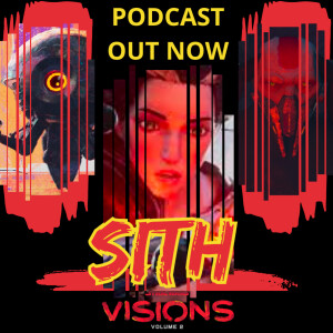 VISIONS with Star Wars, THE SITH