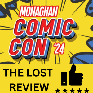 The LOST Review MONAGHAN COMIC CON Outstanding