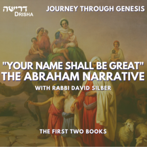Journey Through Genesis: ”Your Name Shall Be Great” — The Abraham Narrative (11/16)