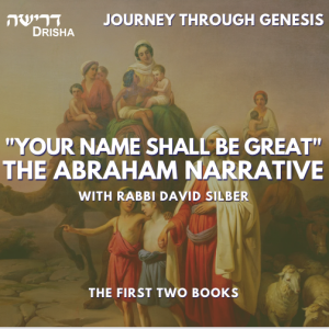 Journey Through Genesis: ”Your Name Shall Be Great” - The Abraham Narrative (5/16)