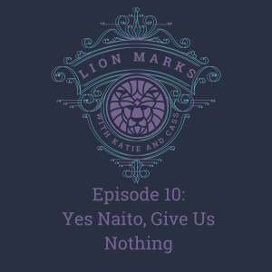 Episode 10 - Yes Naito, Give Us Nothing